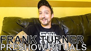 Frank Turner - PRESHOW RITUALS Ep. 419