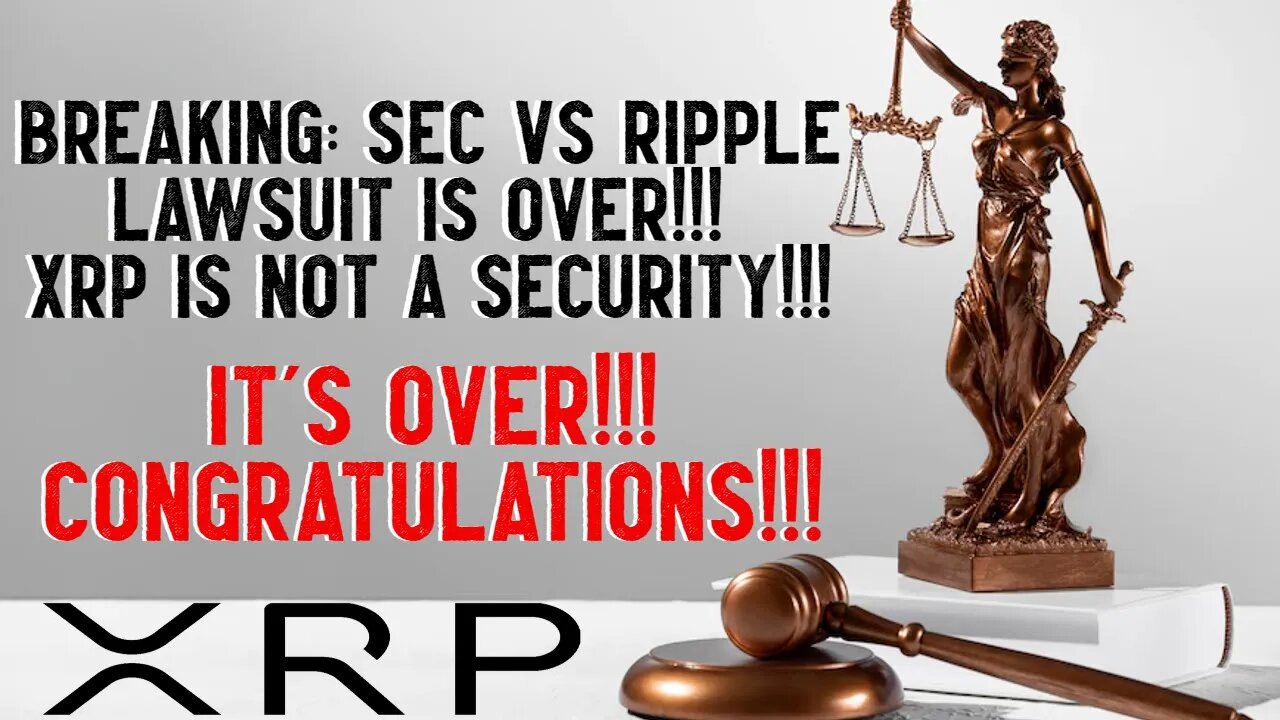 BREAKING!!! XRP IS NOT A SECURITY!!! IT'S OVER!!! CONGRATULATIONS!!!