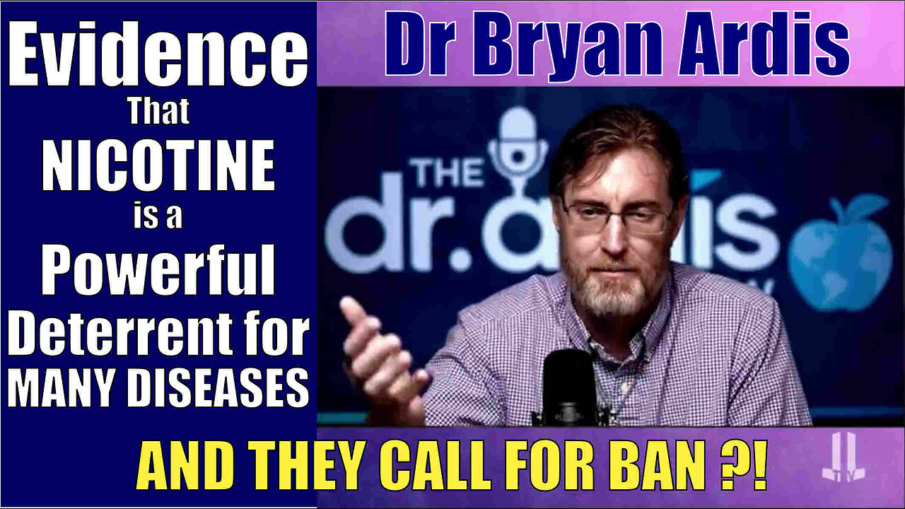 Dr Bryan Ardis - Evidence NICOTINE is a Powerful Deterrent for COVID, Alzheimers, Parkinsons, Autism