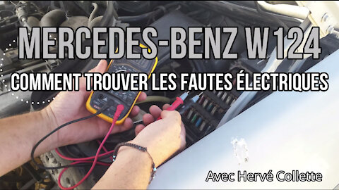 Mercedes W124 - Comment trouver les fautes electriques tutorial