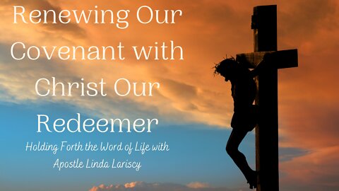 Renewing Our Covenant with Our Redeemer