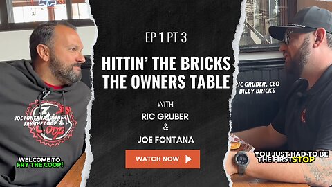 HITTIN' THE BRICKS 🔥 Ep.1 Pt3 - Billy Bricks x Fry the Coop - THE OWNERS TABLE