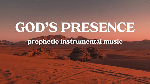 Prophetic Instrumental Worship | God's Presence