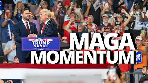 All the Momentum Is on the Side of MAGA and Trump