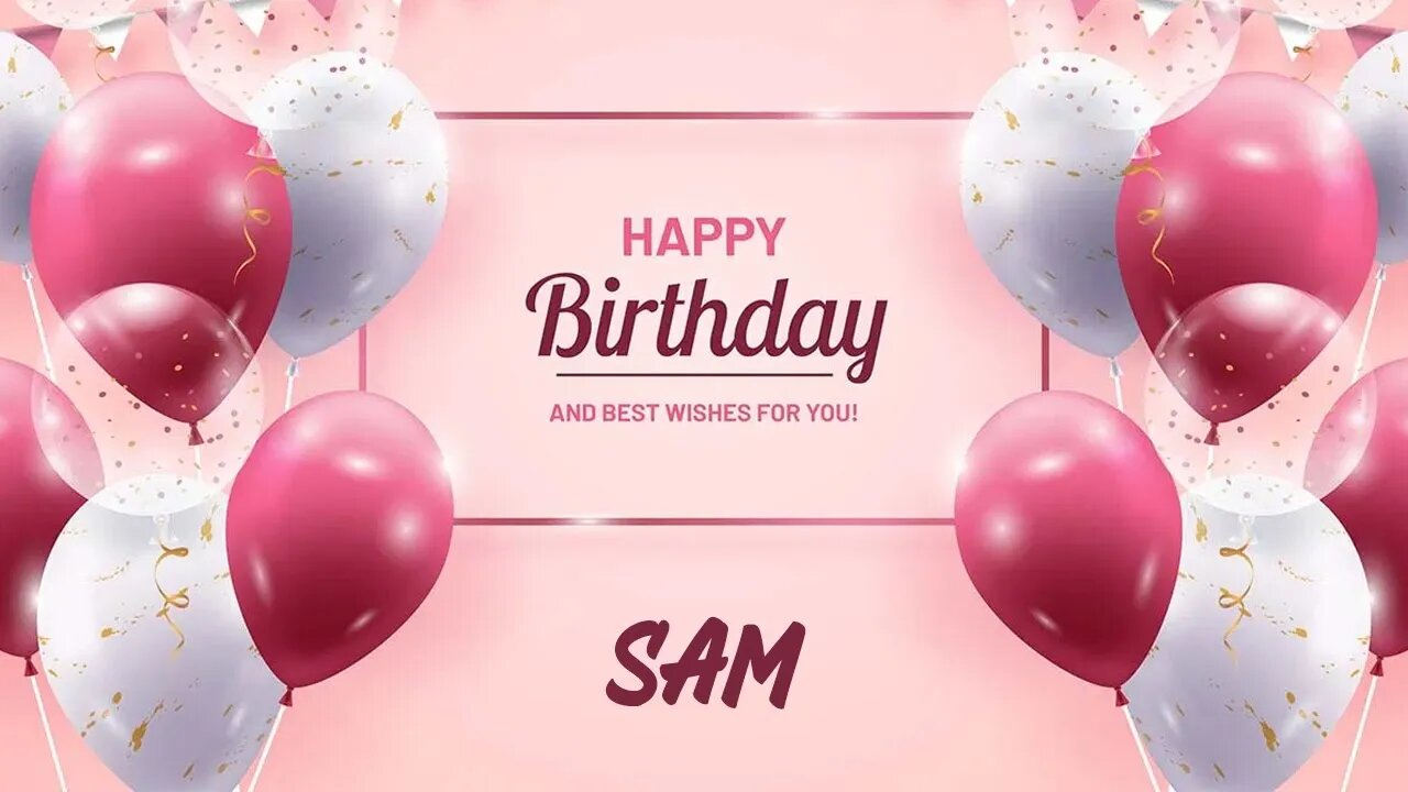 Happy Birthday to Sam - Birthday Wish From Birthday Bash