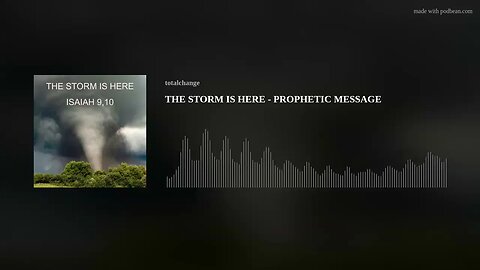 THE STORM IS HERE - PROPHETIC MESSAGE