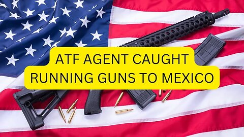 ATF Gun Running To Mexico Again......