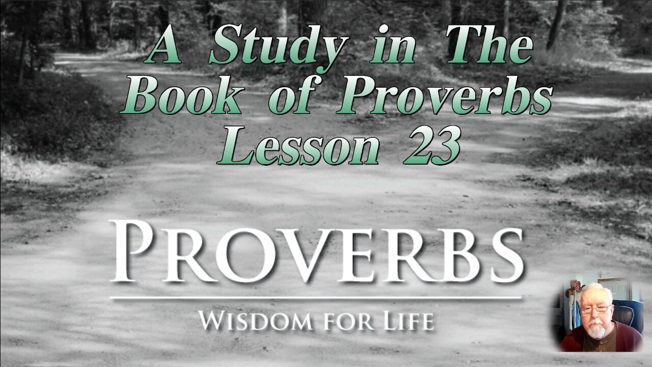 Proverbs, Lesson 23, on Down to Earth But Heavenly Minded Podcast