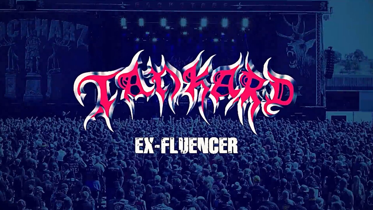 Tankard - Ex-Fluencer (Official Music Video)