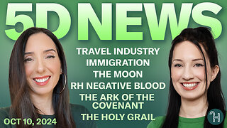 ✨ 5D NEWS Oct 10 • Travel Industry, Immigration, RH Negative Blood & more!