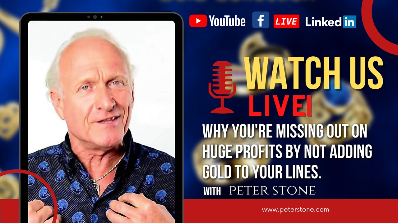 Why You're Missing Out on Huge Profits By Not Adding Gold to Your Lines.