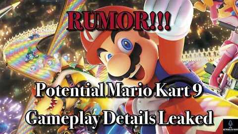 RUMOR: Potential Mario Kart 9 Gameplay Details LEAKED