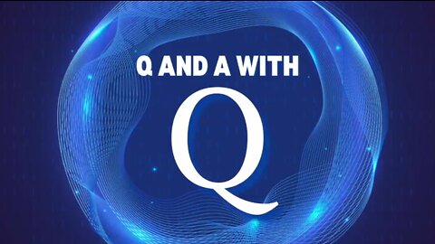 Q And A With Q From 8/23/22