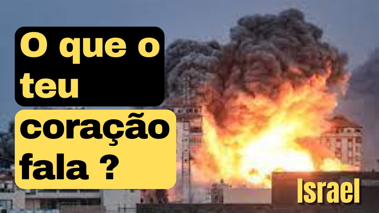 O que o teu coração fala da guerra em Israel?