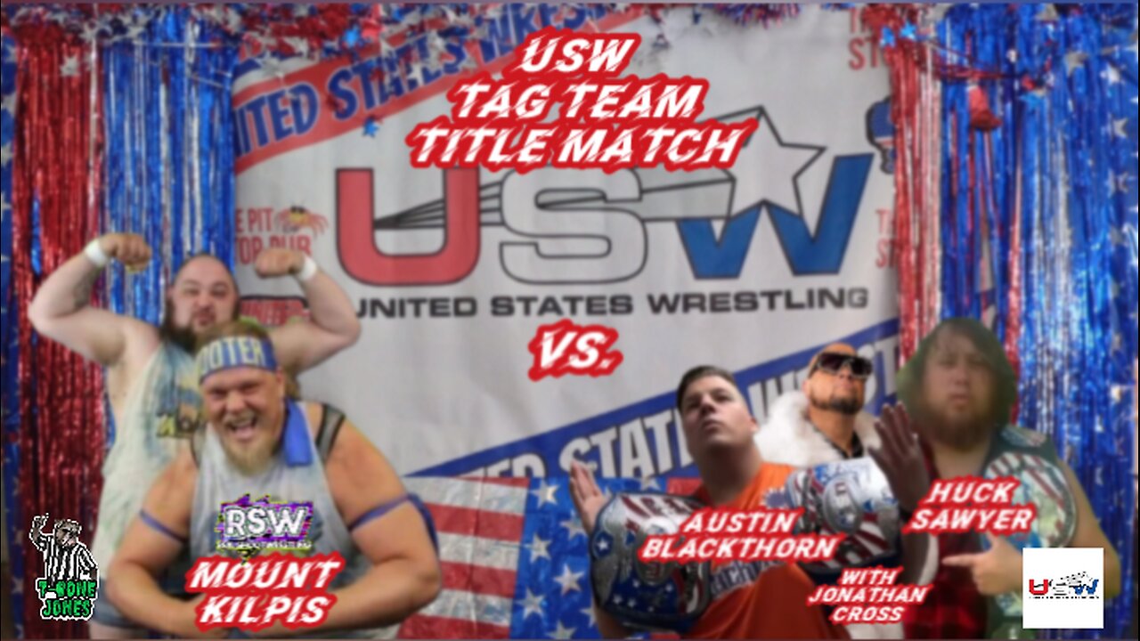 USW TAG TEAM TITLE MATCH!!! MOUNT KILPIS vs. AUSTIN BLACKTHORN & HUCK SAWYER!!!