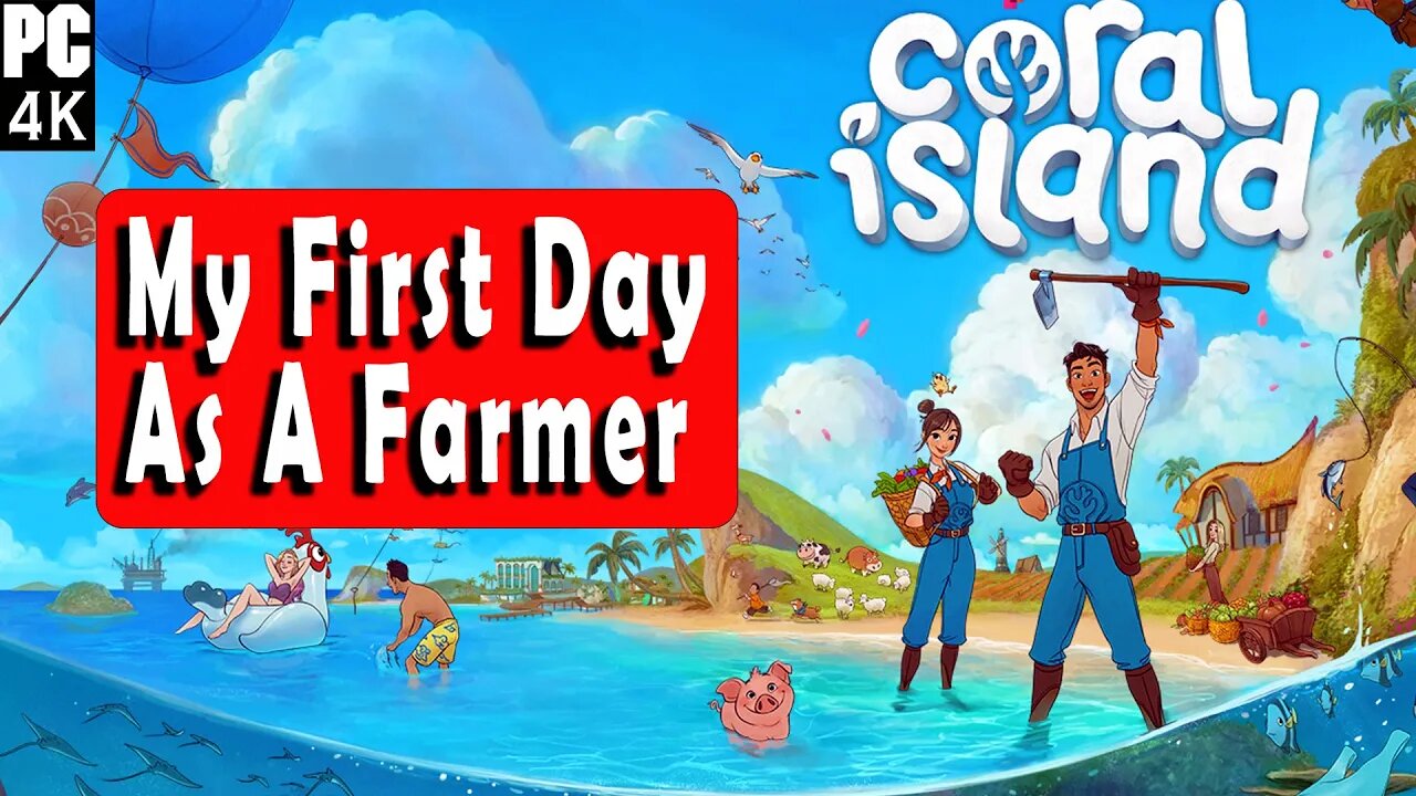 I'M THE BEST FARMER EVER TELL ME DIFFERENT! | CORAL ISLAND GAMEPLAY PART 1 | PC (4K 60FPS)