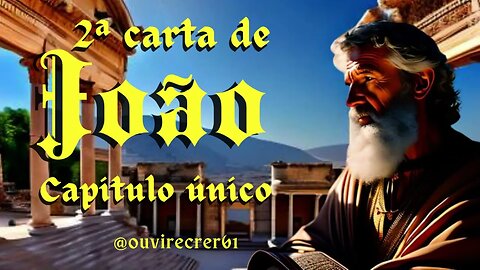 2 João único (Bíblia Sagrada) #75 Com legenda @ouvirecrer61 [Resumo do capítulo na descrição].