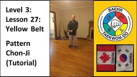 Baehr Taekwondo: 03-27: Yellow Belt: Pattern - Chon-Ji - Tutorial