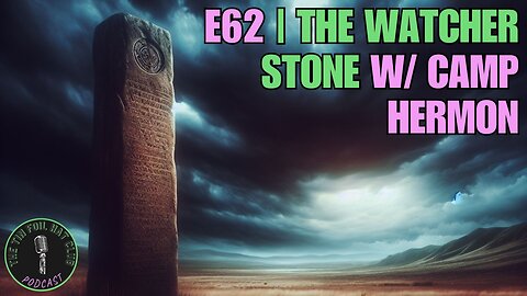 E62 | The Watcher Stone w/ Camp Hermon