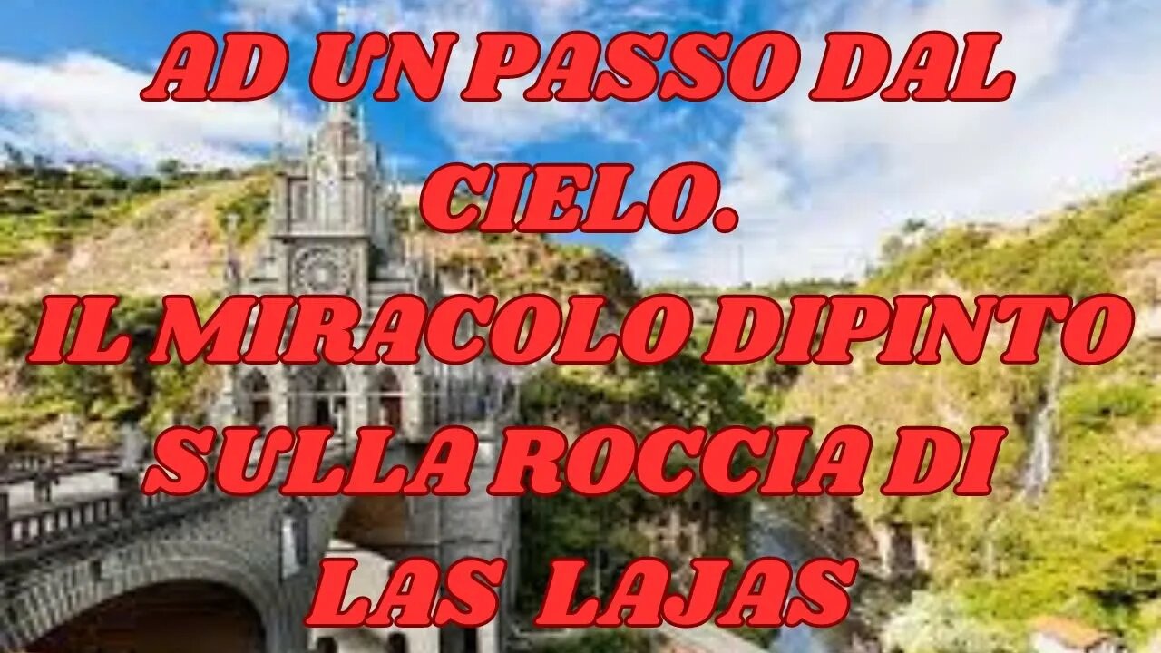 IL SANTUARIO DI LAS LAJAS E IL MISTERO DEL DIPINTO SULLA ROCCIA