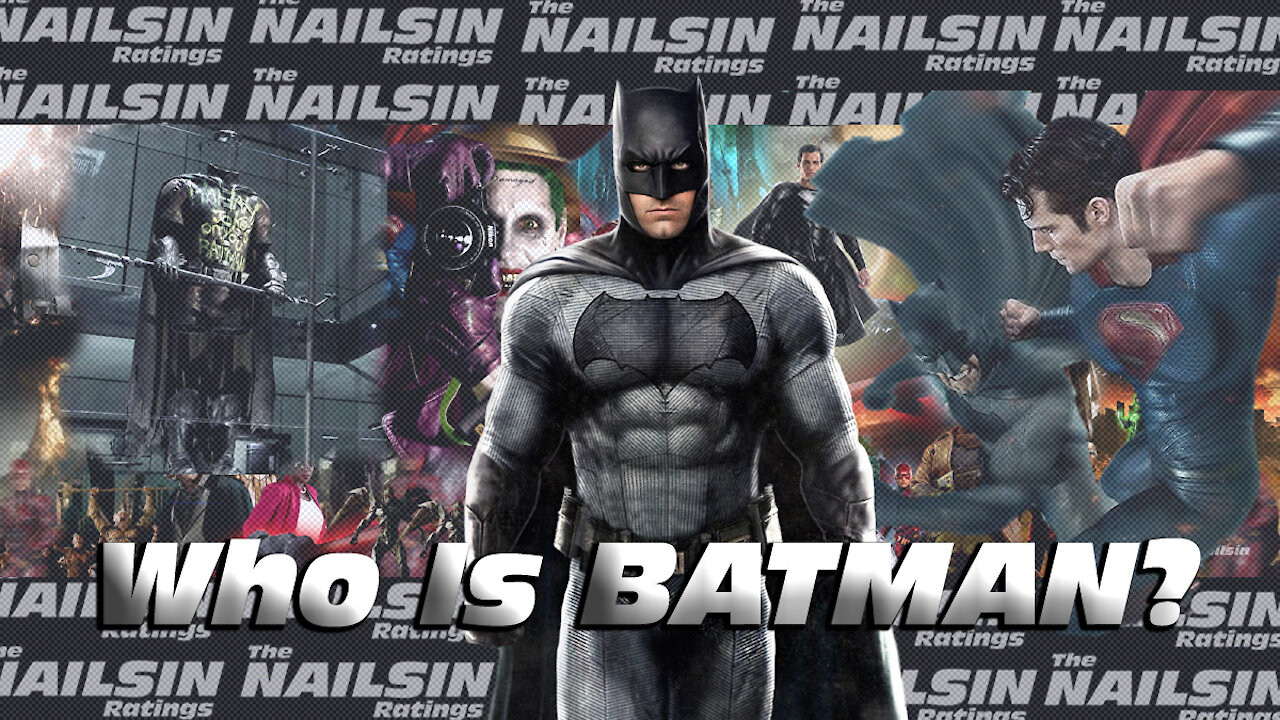 The Nailsin Ratings:Who Is Batman?