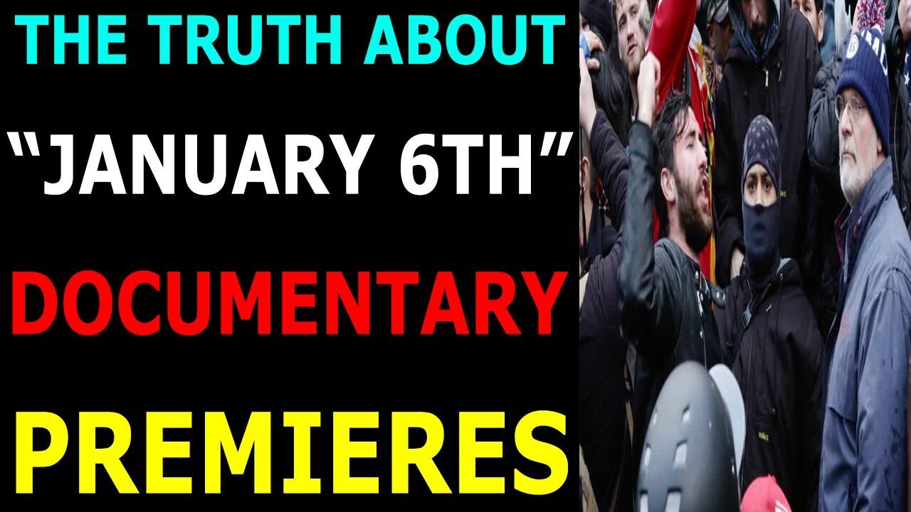 WHAT IS PELOSI HIDING? THE TRUTH ABOUT JANUARY 6TH" DOCUMENTARY PREMIERES - TRUMP NEWS