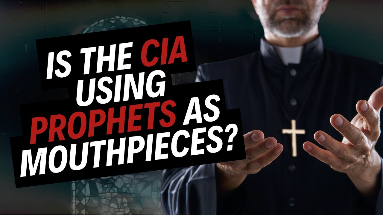 Is the CIA Using Prophets as Mouthpieces?