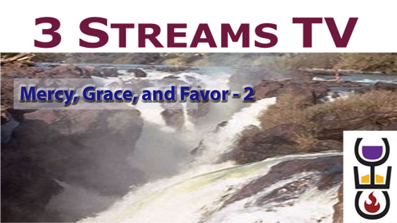 Mercy, Grace, and Favor - 2