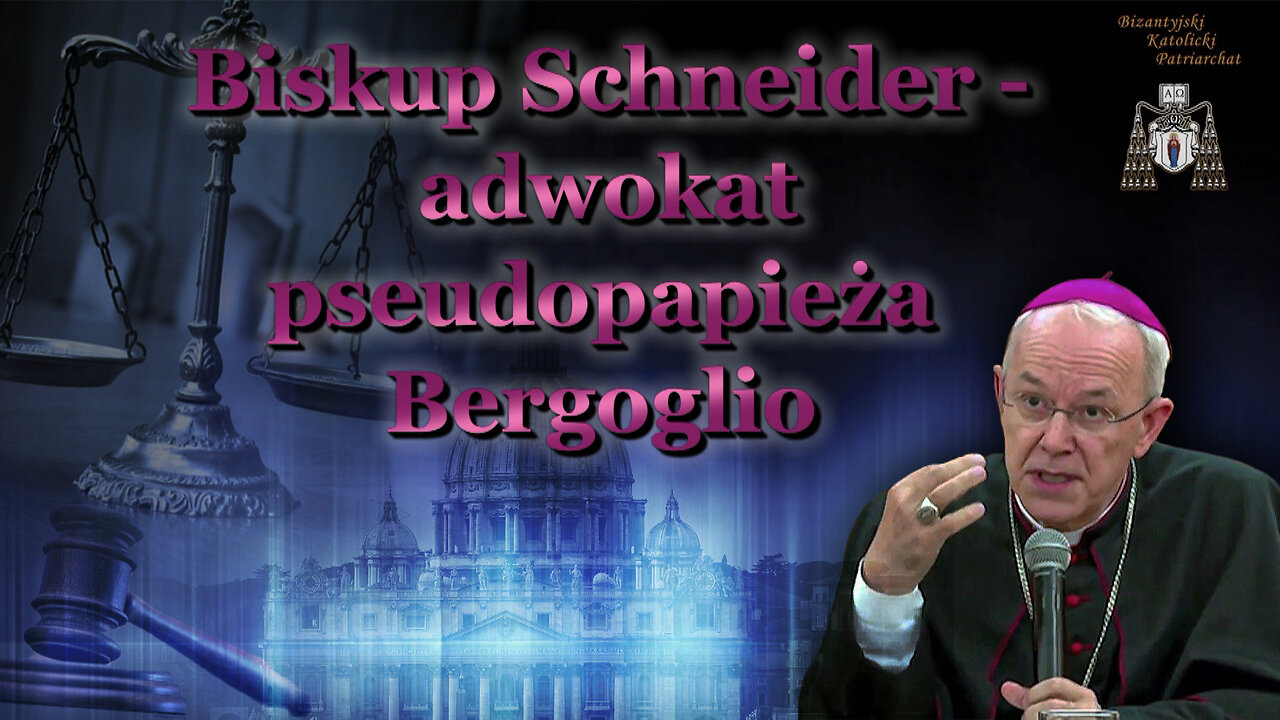 Biskup Schneider - adwokat pseudopapieża Bergoglio