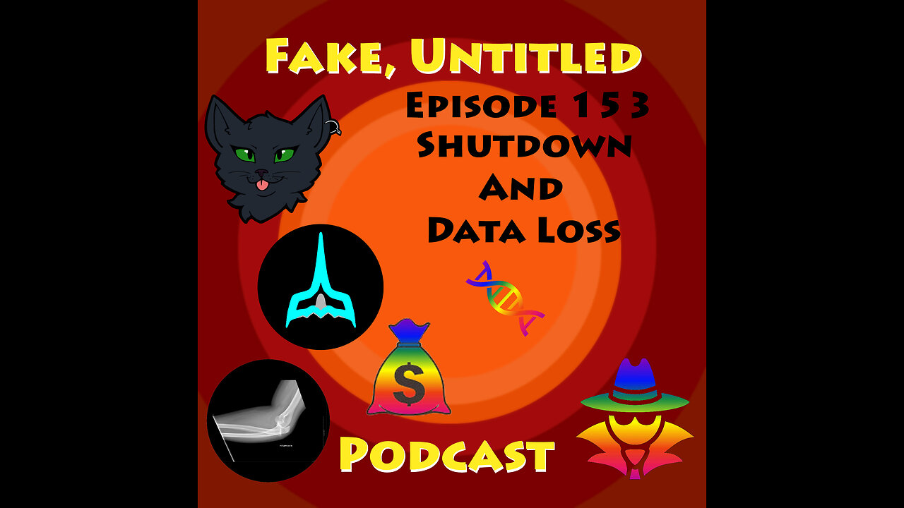 Fake, Untitled Podcast: Episode 153 - Shutdown And Data Loss