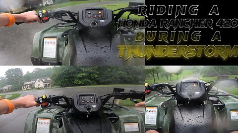 Riding a Rancher 420 during a thunderstorm in my neighborhood