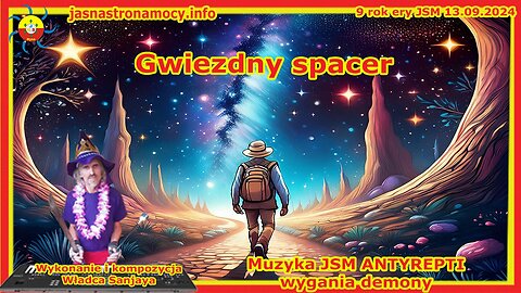 Gwiezdny spacer Wykonanie i kompozycja Władca Sanjaya Muzyka JSM ANTYREPTI