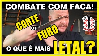 Combate com faca! O que é mais letal? Corte ou perfuração?