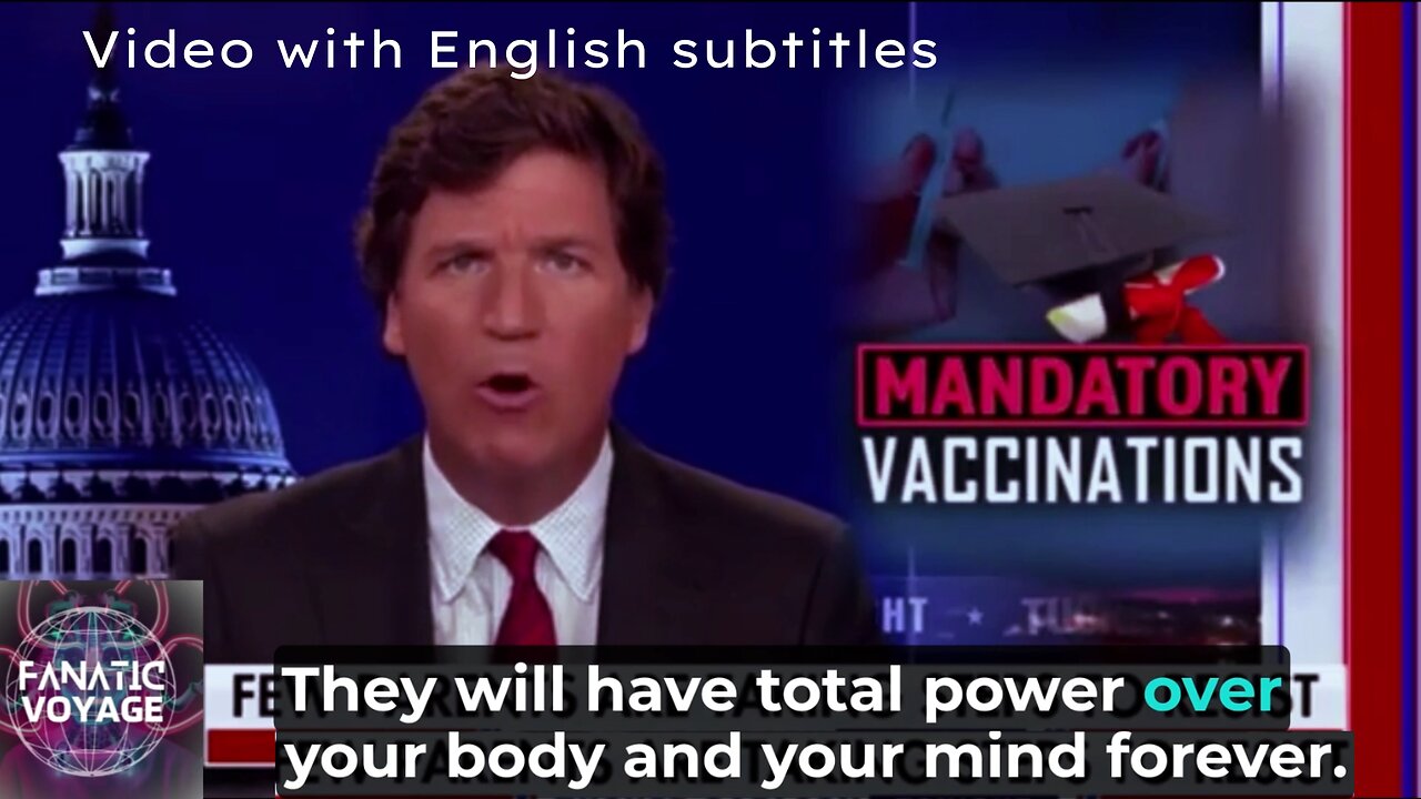 'They Will Have Total Control Over Your Body And Your Mind Forever' - Tucker Carlson May 4, 2021 - w/English Subtitles