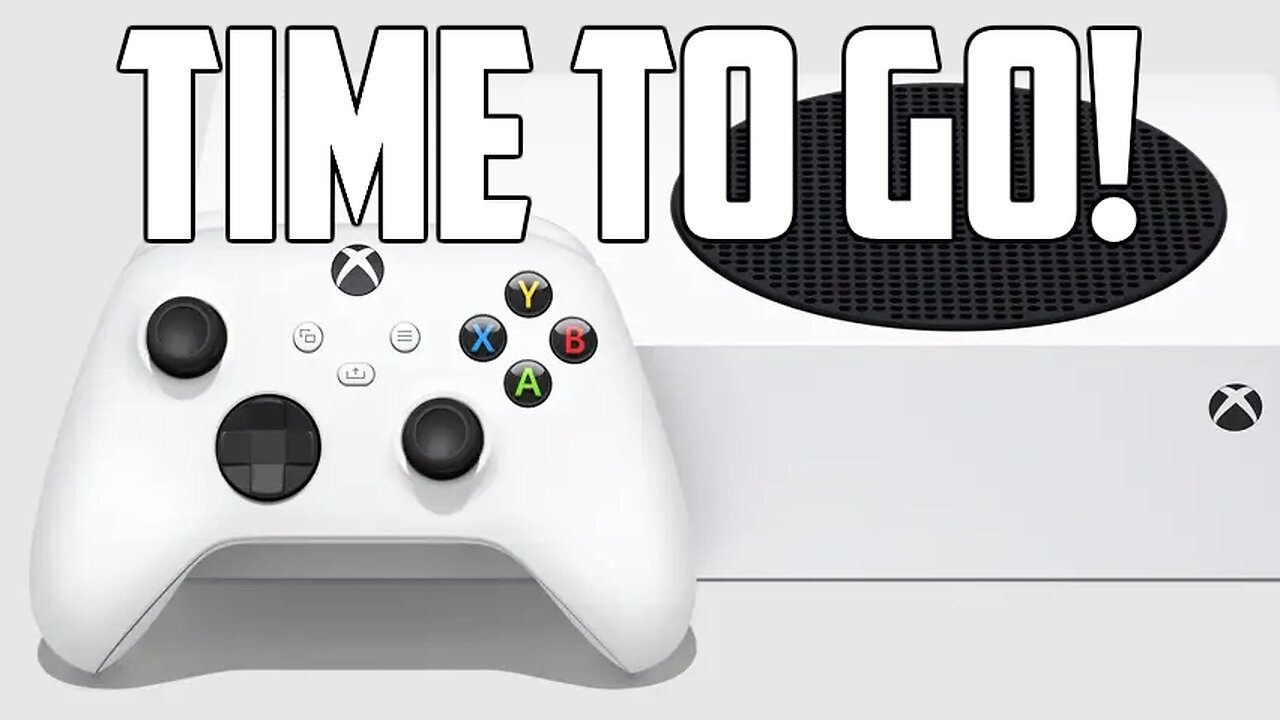 The Xbox Series S Needs To Go!