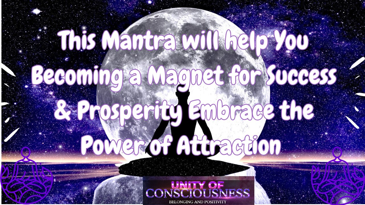 Become a Magnet for Success & Prosperity: a Powerful Mantra; Embrace the Power of Attraction