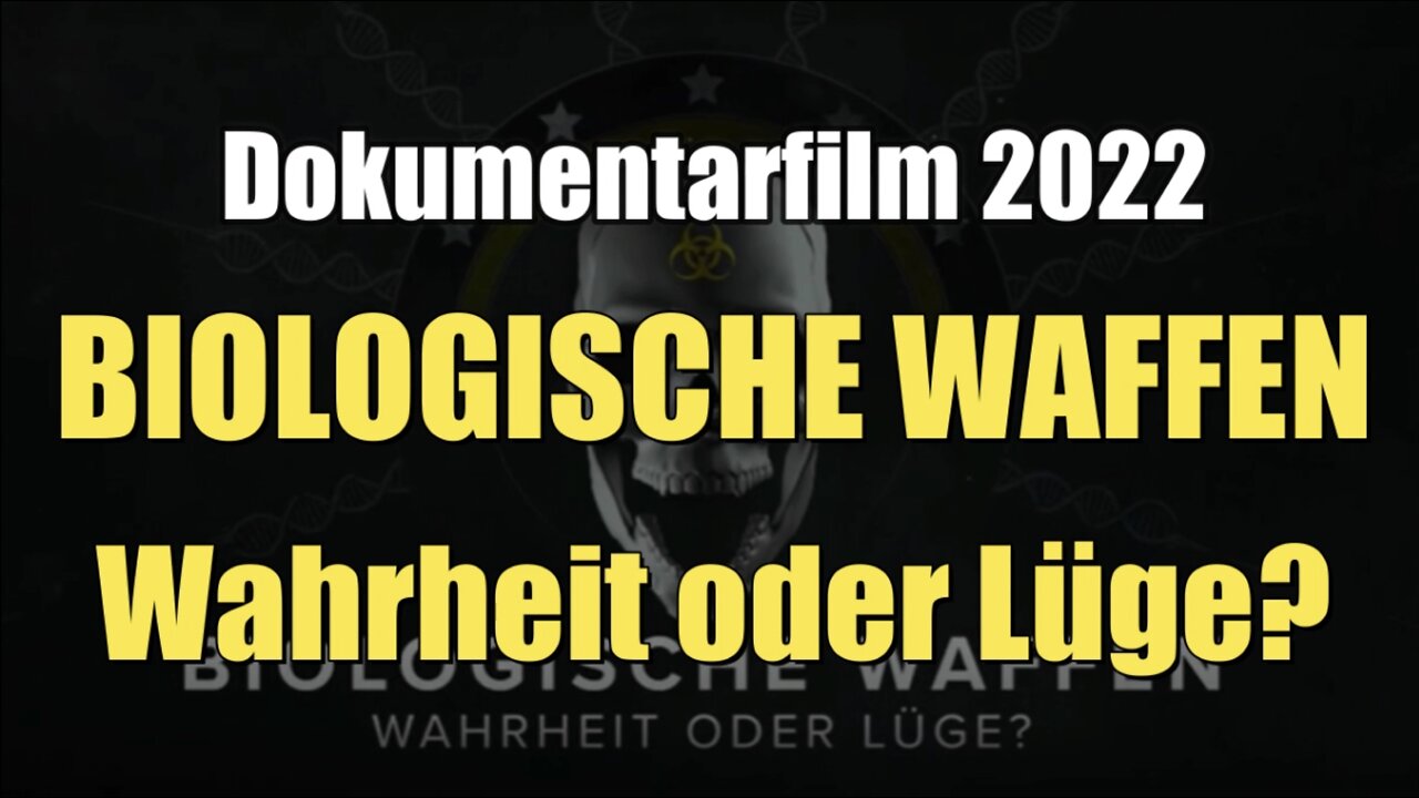 BIOLOGISCHE WAFFEN Wahrheit oder Lüge? (Dokumentarfilm I 2022)