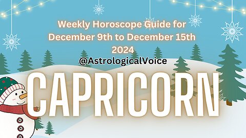 Capricorn Weekly Horoscope Guide December 9th to 15th