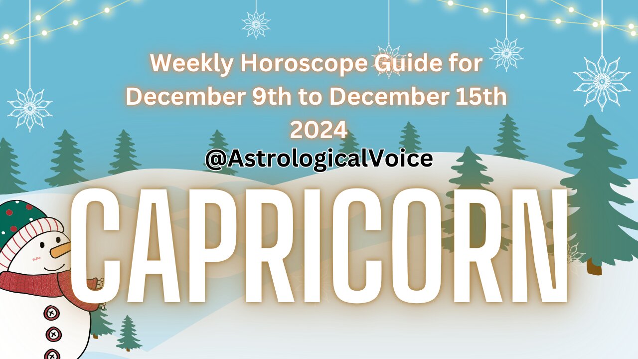 Capricorn Weekly Horoscope Guide December 9th to 15th