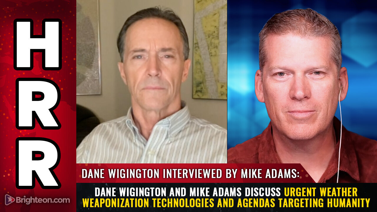 Dane Wigington and Mike Adams discuss Urgent WEATHER WEAPONIZATION Technologies