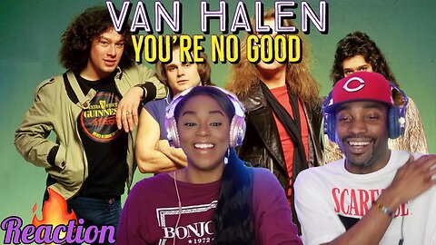 Van Halen “You're No Good” Reaction | Asia and BJ