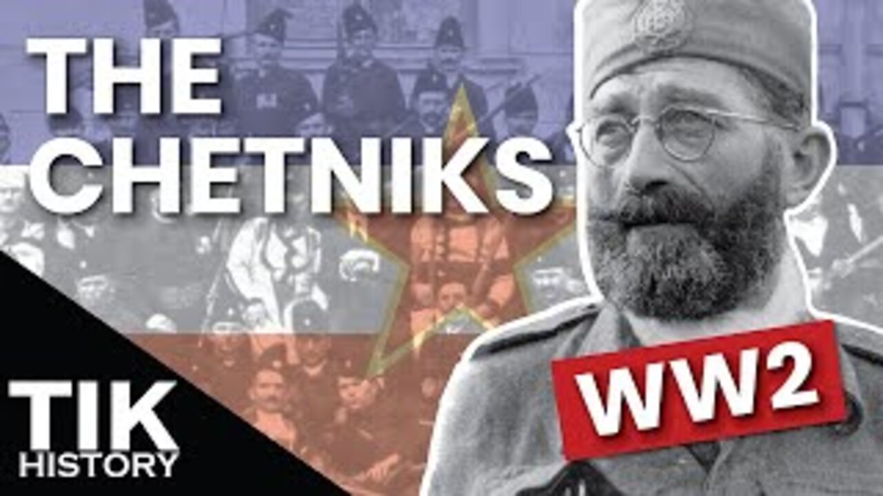 (mirror) The Chetniks of WW2 Yugoslavia: Resistance or Axis Collaborators? --- TIK History