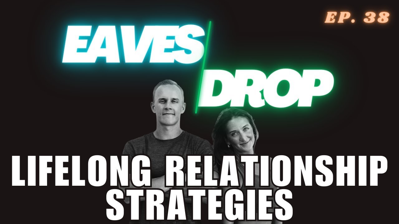 Eavesdrop Podcast - Ep 38: How To Create A Successful 7 Year Relationship