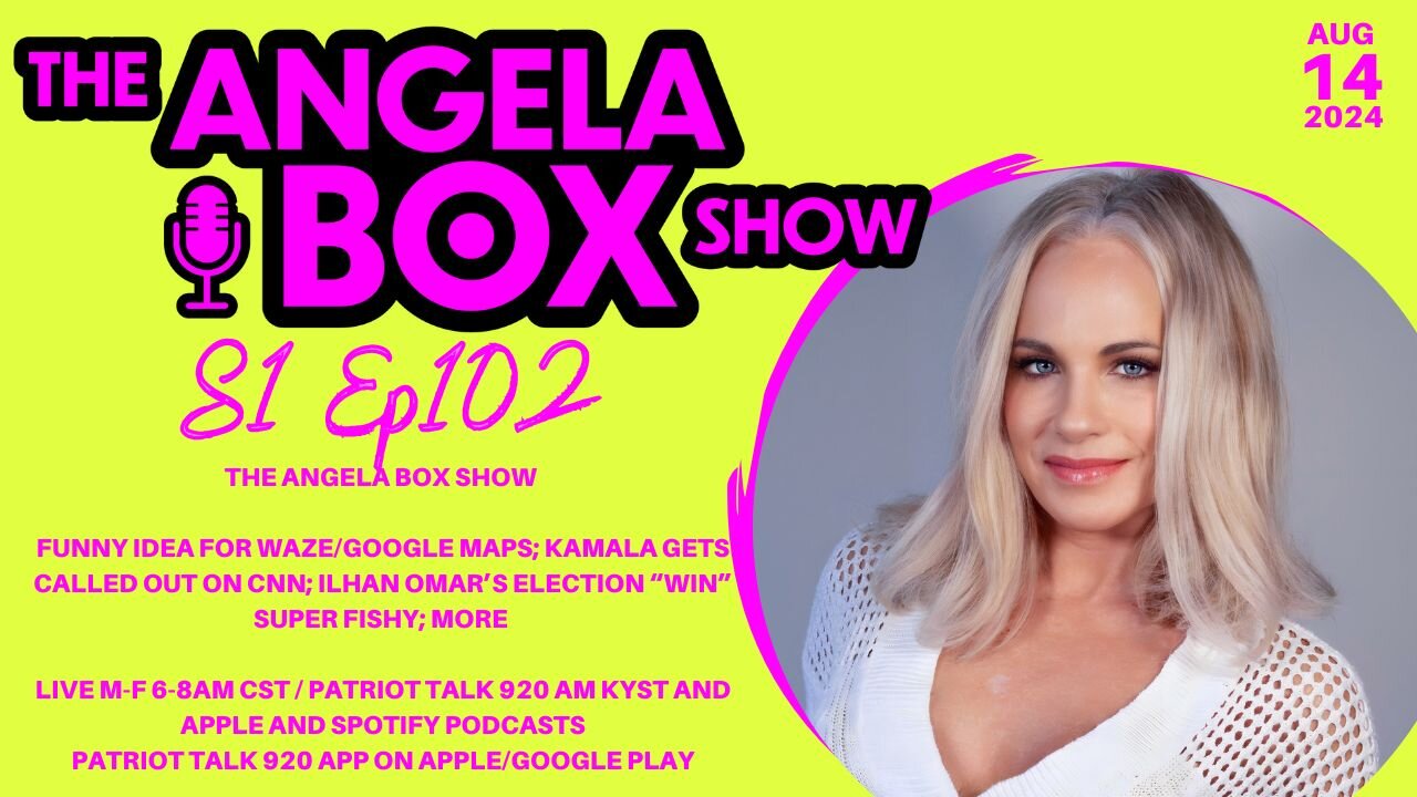 The Angela Box Show Clip 8.14.24 - Funny Idea for Waze; Kamala Called Out By CNN; Ilhan Omar's "Win"