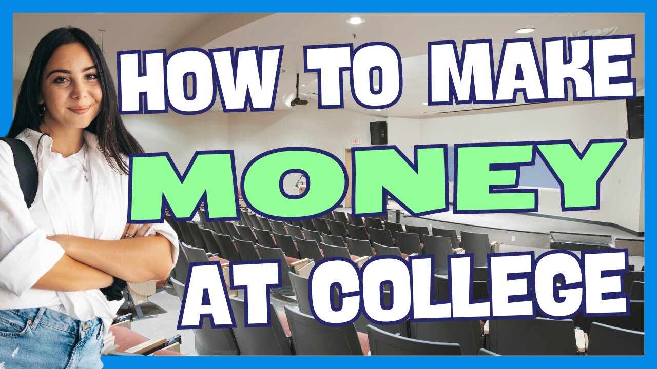 How To Make Money At College - For College Students