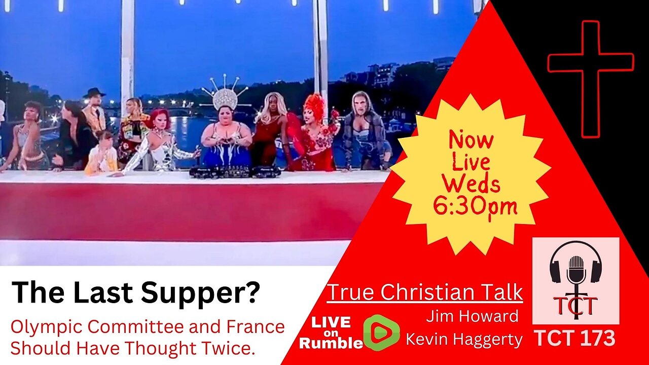 TCT 173 - The Last Supper? - Olympic Committee and France Should Have Thought Twice - 07312024