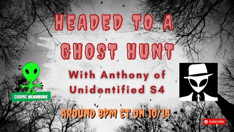 Headed to a Ghost Hunt with Unidentified S4