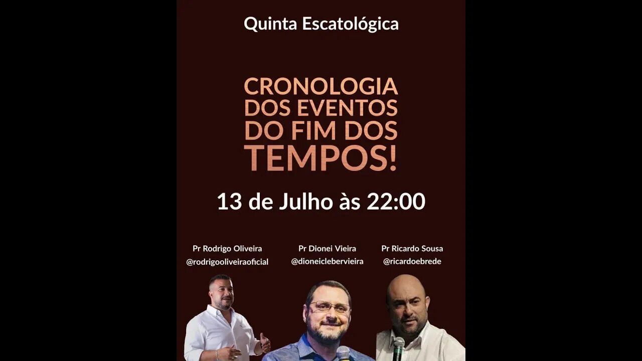 Cronologia dos Eventos do Fim dos Tempos! Pr's Rodrigo, Dionei e Ricardo