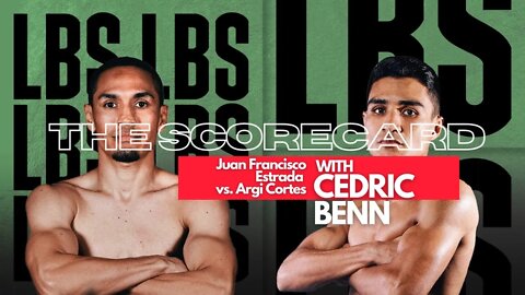 Juan Francisco Estrada vs. Argi Cortes | The Scorecard with Cedric Benn