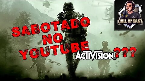 Canal do YouTube Sabotado pela Activision? | Vale tudo para abafar a verdade?